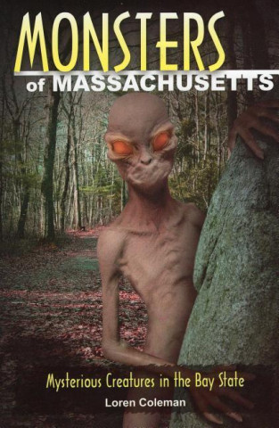 Kniha Monsters of Massachusetts Loren Coleman