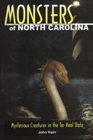 Книга Monsters of North Carolina John Hairr
