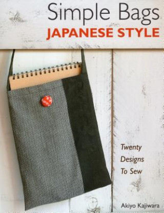 Kniha Simple Bags Japanese Style Akiyo Kajiwara