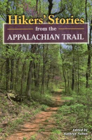 Könyv Hikers' Stories from the Appalachian Trail Kathryn Fulton