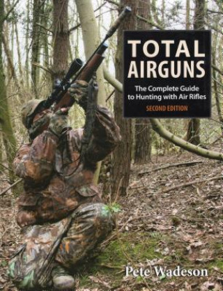 Kniha Total Airguns Peter Wadeson