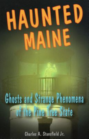 Książka Haunted Maine Charles A. Stansfield