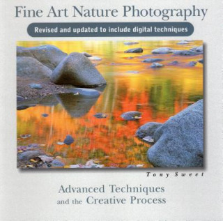 Книга Fine Art Nature Photography Tony Sweet