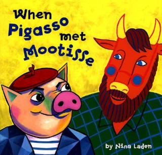Könyv When Pigasso Met Mootisse Nina Laden