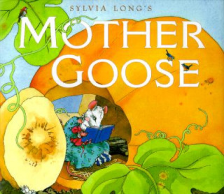 Kniha Sylvia Longs Mother Goose Sylvia Long