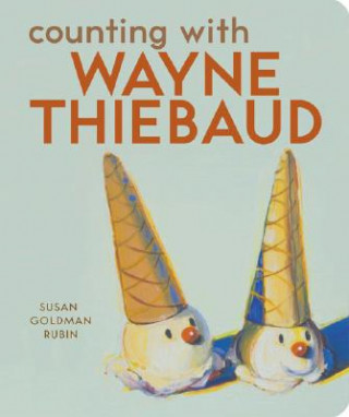 Kniha Counting with Wayne Thiebaud Susan Goldman Rubin
