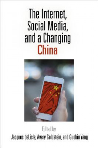 Knjiga Internet, Social Media, and a Changing China Jacques Delisle