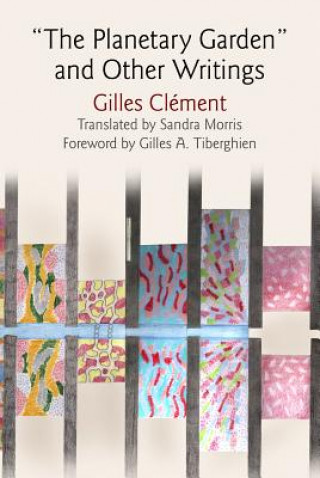 Книга "The Planetary Garden" and Other Writings Gilles Clement