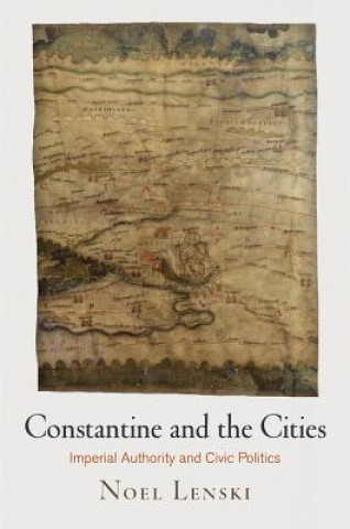 Knjiga Constantine and the Cities Noel Lenski