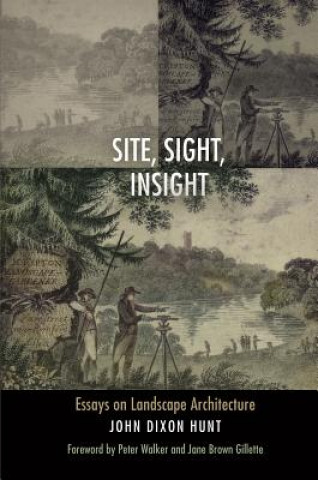 Könyv Site, Sight, Insight John Dixon Hunt