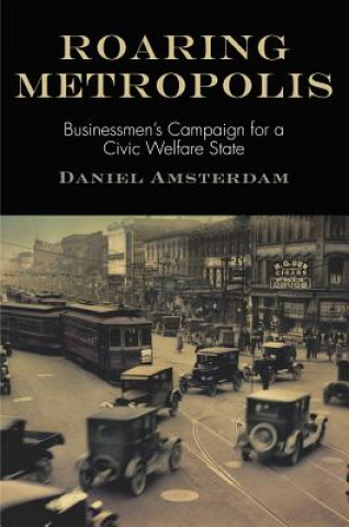 Könyv Roaring Metropolis Daniel Amsterdam