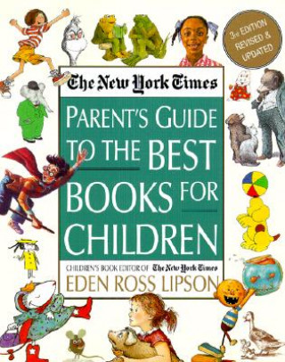 Könyv New York Times Parent's Guide to the Best Books for Children Eden Ross Lipson