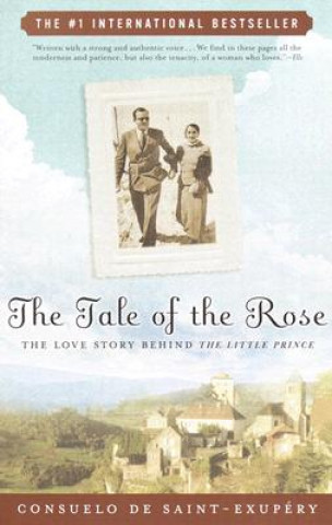 Carte The Tale of the Rose Consuelo De Saint-Exupery