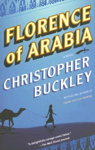 Kniha Florence Of Arabia Christopher Buckley