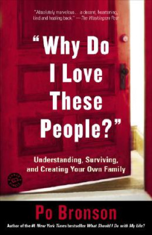 Book Why Do I Love These People? Po Bronson