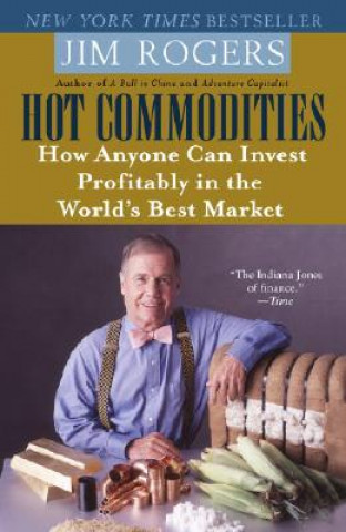 Kniha Hot Commodities Jim Rogers