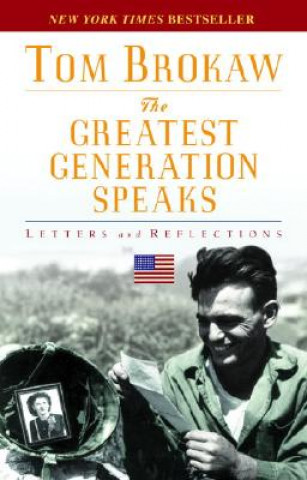 Kniha The Greatest Generation Speaks Tom Brokaw