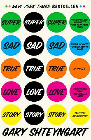 Kniha Super Sad True Love Story Gary Shteyngart
