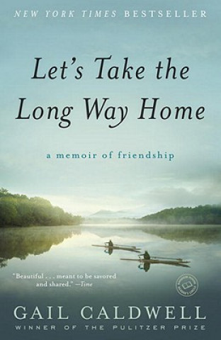 Książka Let's Take the Long Way Home Gail Caldwell