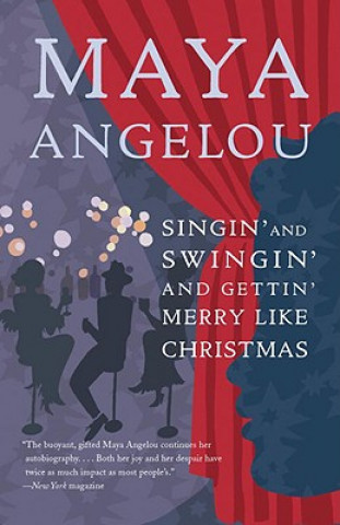 Knjiga Singin' and Swingin' and Gettin' Merry Like Christmas Maya Angelou