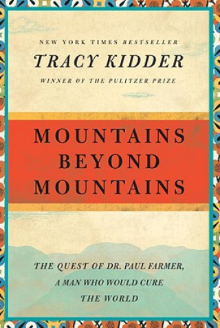 Könyv Mountains Beyond Mountains Tracy Kidder