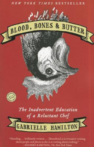 Könyv Blood, Bones & Butter Gabrielle Hamilton