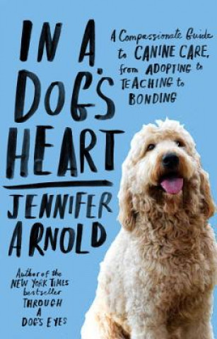 Carte In a Dog's Heart Jennifer Arnold