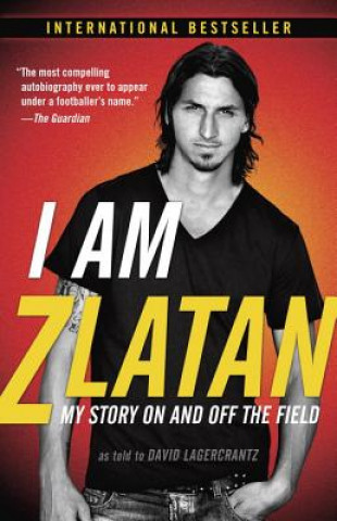 Könyv I Am Zlatan Zlatan Ibrahimovic