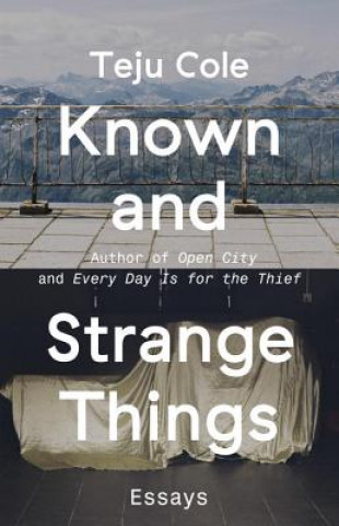 Carte Known and Strange Things Teju Cole
