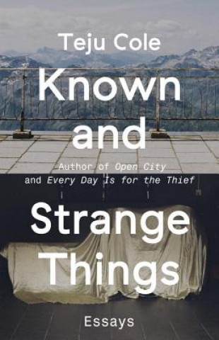 Książka Known and Strange Things Teju Cole