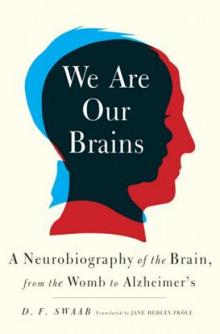 Carte We Are Our Brains D. F. Swaab