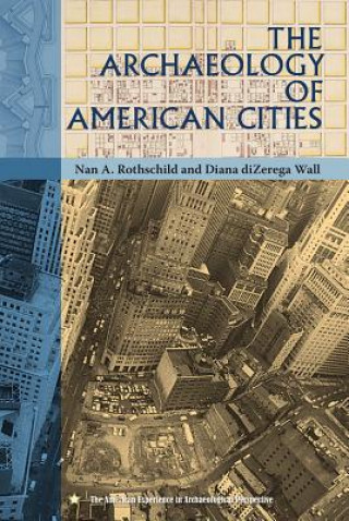 Könyv Archaeology of American Cities Nan A. Rothschild
