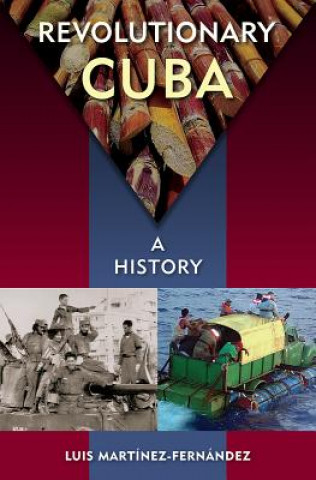 Knjiga Revolutionary Cuba Luis Martínez-fernández