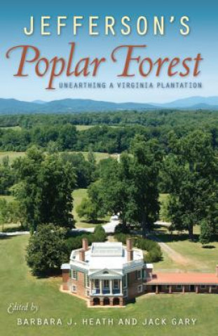 Buch Jefferson's Poplar Forest Barbara J. Heath