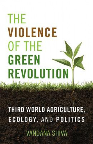 Kniha The Violence of the Green Revolution Vandana Shiva
