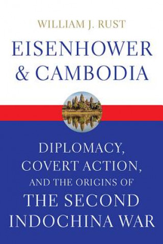 Buch Eisenhower and Cambodia William J. Rust