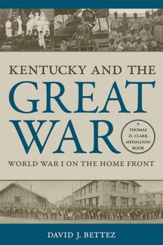 Könyv Kentucky and the Great War David J. Bettez