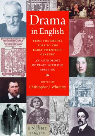 Knjiga Drama in English from the Middle Ages to the Early Twentieth Century Christopher J. Wheatly