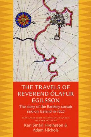 Carte Travels of Reverend Olafur Egilsson (Reisubok Sera Olafs Egilssonar) Karl Smari Egilsson