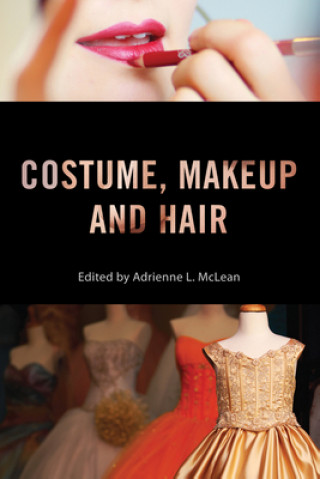 Książka Costume, Makeup, and Hair Adrienne L. McLean