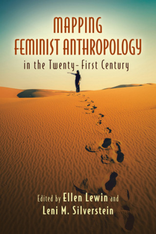 Kniha Mapping Feminist Anthropology in the Twenty-First Century Ellen Lewin