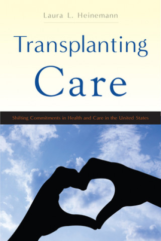 Kniha Transplanting Care Laura L. Heinemann