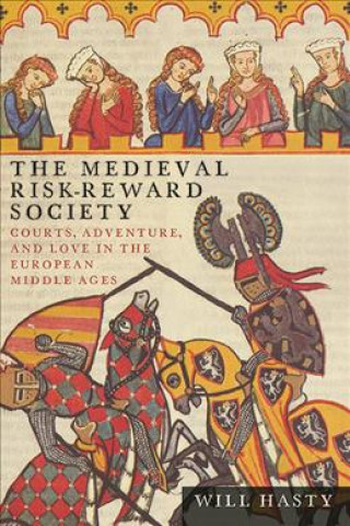 Buch Medieval Risk-Reward Society Will Hasty