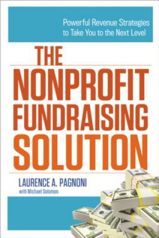 Könyv Nonprofit Fundraising Solution Laurence A. Pagnoni