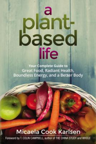 Könyv Plant-Based Life Micaela Cook Karlsen