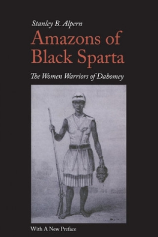 Carte Amazons of Black Sparta, 2nd Edition Stanley B. Alpern