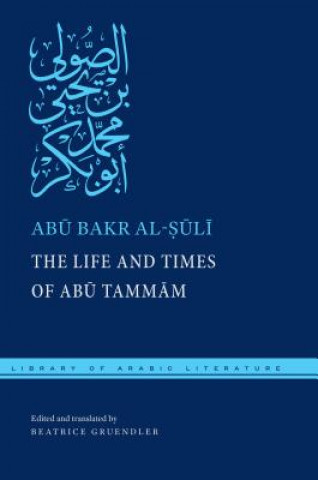 Carte Life and Times of Abu Tammam L-Suli Abu Bakr Muhammad Ibn Yahya
