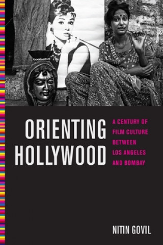 Knjiga Orienting Hollywood Nitin Govil