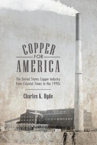 Książka Copper for America Charles K. Hyde