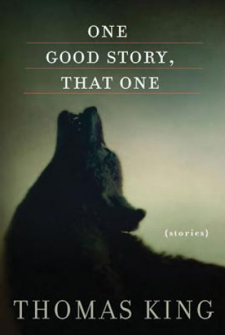 Buch One Good Story, That One Thomas King